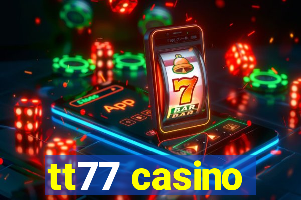 tt77 casino